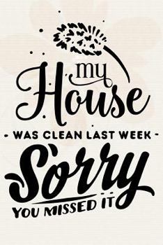 Paperback My House was Clean Last Week Sorry You Missed It. Book