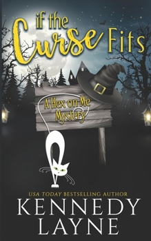 If the Curse Fits - Book #1 of the A Hex on Me Mystery