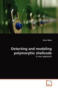 Paperback Detecting and modeling polymorphic shellcode Book