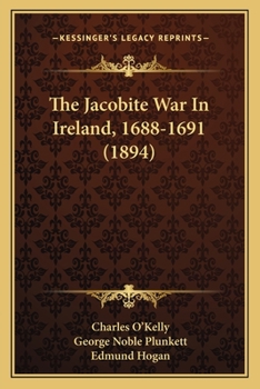 Paperback The Jacobite War In Ireland, 1688-1691 (1894) Book