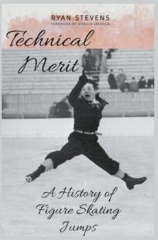 Paperback Technical Merit: A History of Figure Skating Jumps Book