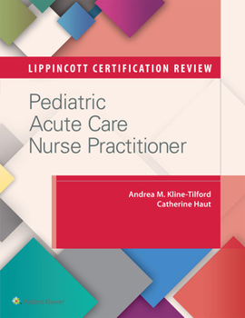 Paperback Lippincott Certification Review: Pediatric Acute Care Nurse Practitioner Book