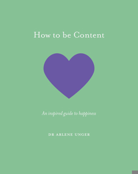 Hardcover How to Be Content: An Inspired Guide to Happiness Book