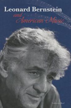 Hardcover Leonard Bernstein and American Music Book