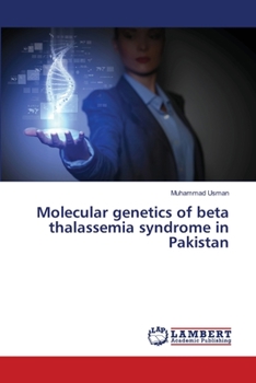 Paperback Molecular genetics of beta thalassemia syndrome in Pakistan Book