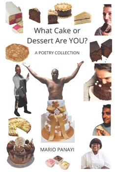 Paperback What Cake or Dessert Are YOU?: A Poetry Collection Book