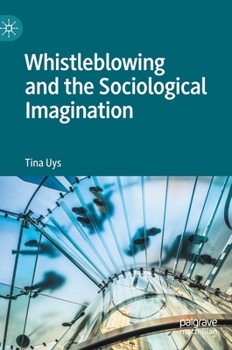 Hardcover Whistleblowing and the Sociological Imagination Book