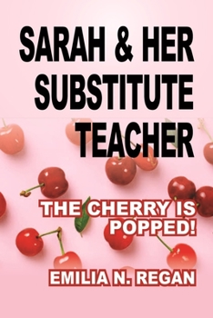 Paperback Sarah & Her Substitute Teacher: The Cherry is Popped! Book