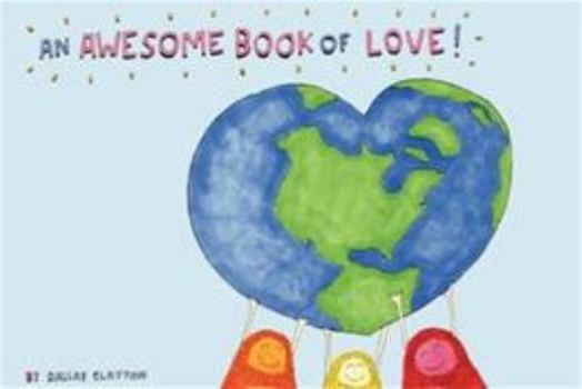 Hardcover An Awesome Book of Love! Book
