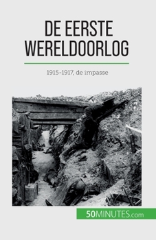 Paperback De Eerste Wereldoorlog (Volume 2): 1915-1917, de impasse [Dutch] Book