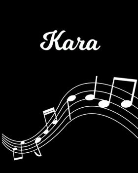Paperback Kara: Sheet Music Note Manuscript Notebook Paper - Personalized Custom First Name Initial K - Musician Composer Instrument C Book