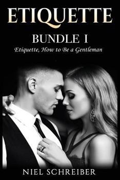 Paperback Etiquette: Bundle I - Etiquette, How to Be a Gentleman Book