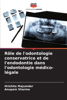 Paperback Rôle de l'odontologie conservatrice et de l'endodontie dans l'odontologie médico-légale [French] Book