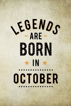 Paperback Legends Are Born In October: Birthday Gift for Men, Notebook to Write In For Father Or Husband Book