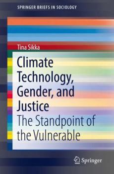 Paperback Climate Technology, Gender, and Justice: The Standpoint of the Vulnerable Book