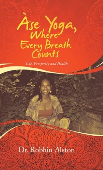 ?se Yoga, Where Every Breath Counts : Life, Prosperity and Health