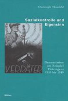 Hardcover Sozialkontrolle Und Eigensinn: Denunziation Am Beispiel Thuringens 1933 Bis 1949 [German] Book