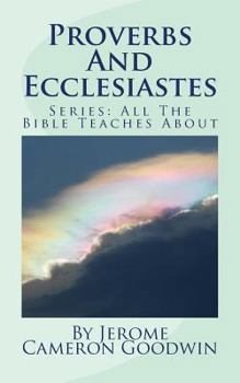 Paperback Proverbs And Ecclesiastes: All The Bible Teaches About Book