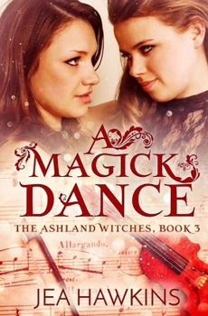 A Magick Dance - Book #3 of the Ashland Witches