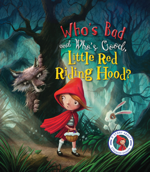 Hardcover Fairytales Gone Wrong: Who's Bad and Who's Good, Little Red Riding Hood?: A Story about Stranger Danger Book