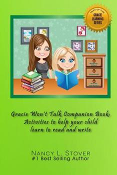 Gracie Won't Talk Companion Book: Activities to help your child learn to read and write