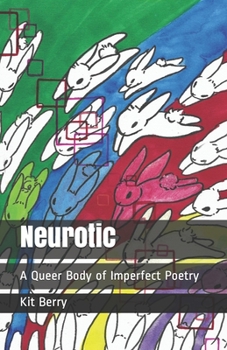 Paperback Neurotic: A Queer Body of Imperfect Poetry Book