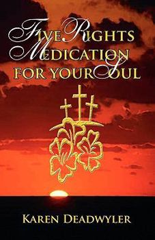 Paperback Five Rights Medication for your Soul Book