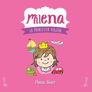 Paperback Milena: La Princesita Viajera [Spanish] Book