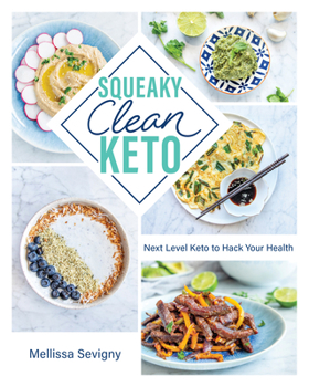 Paperback Squeaky Clean Keto: Next Level Keto to Hack Your Health Book