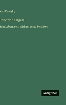 Hardcover Friedrich Engels: Sein Leben, sein Wirken, seine Schriften [German] Book