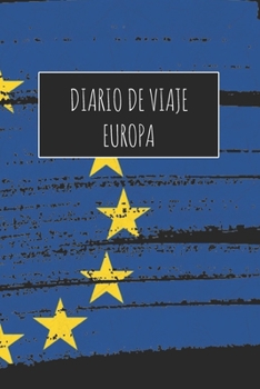 Paperback Diario De Viaje Europa: 6x9 Diario de viaje I Libreta para listas de tareas I Regalo perfecto para tus vacaciones en Europa [Spanish] Book