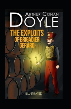 Paperback The Exploits of Brigadier Gerard Illustrated Book