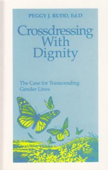Paperback Crossdressing With Dignity: The Case For Transcending Gender Lines Book