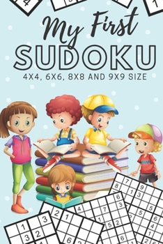 Paperback My First Sudoku: 130 Beginner Puzzles for Kids - 4x4, 6x6, 8x8 and 9x9 Grids [Large Print] Book