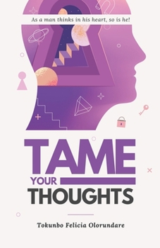Paperback Tame Your Thoughts: Men Become What They Think Book