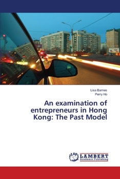 Paperback An examination of entrepreneurs in Hong Kong: The Past Model Book