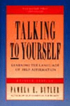 Paperback Talking to Yourself: Learning the Language of Self-Affirmation Book