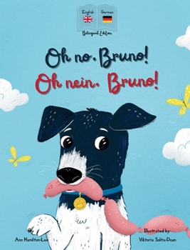 Hardcover Oh No, Bruno! Oh Nein, Bruno!: A German & English bilingual book for kids. [German] Book