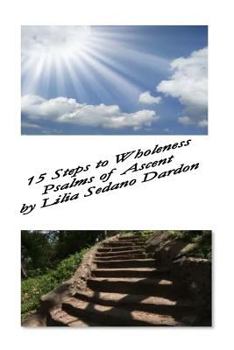 Paperback 15 Steps to Wholeness: Psalms of Ascent Book