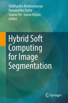 Hardcover Hybrid Soft Computing for Image Segmentation Book