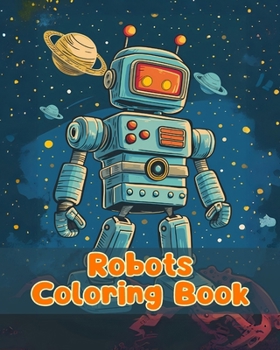 Paperback Robots Coloring Book: Simple Robots Coloring Pages For Kids Ages 1-3 Book