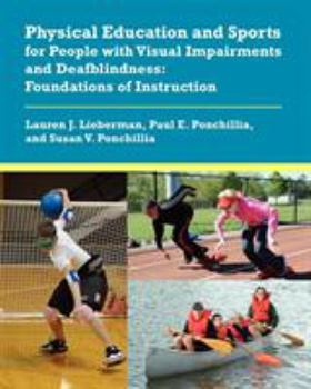 Paperback Physical Education and Sports for People with Visual Impairments and Deafblindness: Foundations of Instruction Book