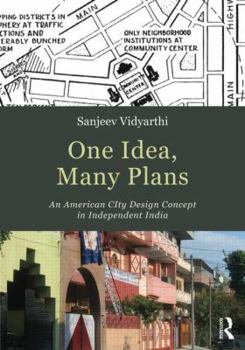 Paperback One Idea, Many Plans: An American City Design Concept in Independent India Book