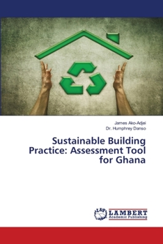 Paperback Sustainable Building Practice: Assessment Tool for Ghana Book