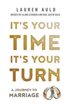 Paperback It's Your Time, It's Your Turn: A Journey to Marriage Book