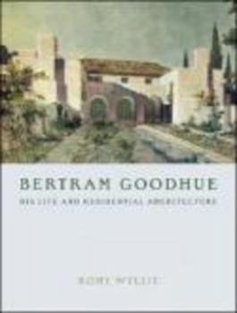 Hardcover Bertram Goodhue: His Life and Residential Architecture Book