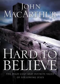 Hardcover Hard to Believe: The High Cost and Infinite Value of Following Jesus Book