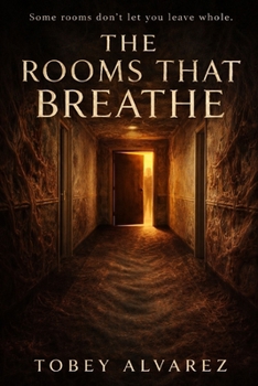 THE ROOMS THAT BREATHE