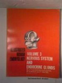 Hardcover Illustrated Human Embryology: Volume 3: Nervous System and Endocrine Glands Book