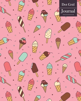 Paperback Dot Grid Journal: Notebook Planner with Ice Cream Themed Cover Design Book